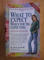 Heidi Murkoff - What to Expect When You're Expecting