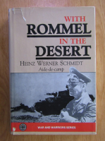 Heinz Werner Schmidt - With Rommel in the Desert
