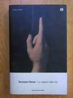 Anticariat: Hermann Hesse - Le stagiono della vita