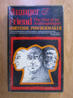 Anticariat: Hortense Powdermaker - Stranger and Friend