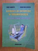 Iosif Samota - Elemente de ortopedie si traumatologie