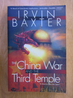 Anticariat: Irvin Baxter - The China War and the Third Temple