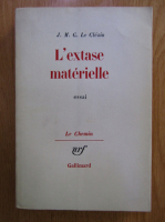 J. M. G. Le Clezio - L'extase materielle