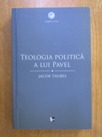 Jacob Taubes - Teologia politica a lui Pavel