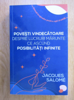 Jacques Salome - Povesti vindecatoare despre lucruri marunte ce ascund posibilitati infinite