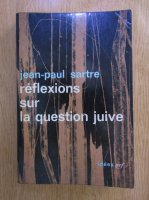 Jean-Paul Sartre - Reflexions sur la question juive