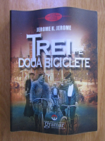 Jerome K. Jerome - Trei pe doua biciclete