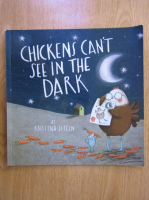 Kristyna Litten - Chickens Can't See in the Dark