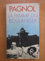 Anticariat: Marcel Pagnol - La femme du boulanger