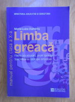 Maria Luiza Dumitru - Limba Greaca. Manual pentru clasa a X-a