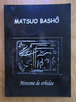 Matsuo Basho - Miresme de orhidee