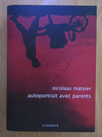 Anticariat: Nicolaas Matsier - Autoportrait avec parents