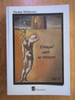 Nicolae Melinescu - Uriasul care se trezeste (volumul 1)