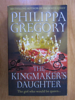 Philippa Gregory - The Kingmaker's Daughter