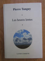 Pierre Tanguy - Les heures lentes