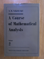 Sergey Mikhailovich Nikolsky - A Course of Mathematical Analysis (volumul 2)