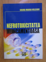 SIlvia Maria Velciov - Nefrotoxicitatea medicamentoasa