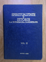 Spiritualitate si istorie la intorsura Carpatilor (volumul 2)