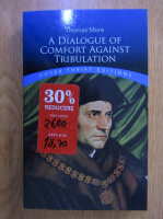 Thomas More - A Dialogue of Comfort Against Tribulation