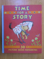 Time for Story. 30 Picture Book Favourites