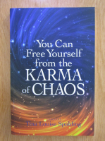 Tina Louise Spalding - You Can Free Yourself from the Karma of Chaos