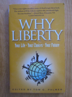 Anticariat: Tom G. Palmer - Why Liberty