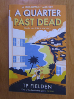 Anticariat: TP Fielden - A Quarter Past Dead