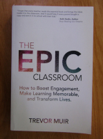 Trevor Muir - The Epic Classroom