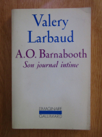 Valery Larbaud - A. O. Barnabooth. Son journal intime