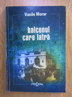Anticariat: Vasile Morar - Balconul care latra