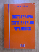 Viorel T. Mogos - Dietoterapia deficientelor vitaminice