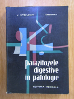 Virgil Nitzulescu - Parazitozele digestive in patologie