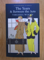 Virginia Woolf - The Years and Between the Acts