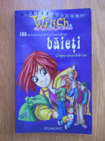 Witch. 100 de trucuri pentru a-i cunoaste pe baieti. Despre secretele lor