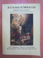 A Course in Miracles. Urtext Manuscripts. Complete Seven Volume Combined Edition