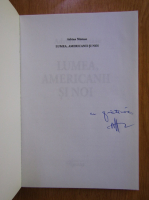Adrian Nastase - Lumea, americanii si noi (cu autograful autorului)