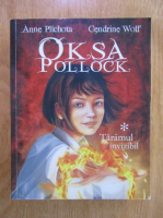 Anne Plichota - Oksa Pollock, volumul 1. Taramul invizibil