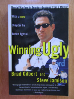 Brad Gilbert - Winning Ugly