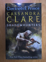 Cassandra Clare - Shadowhunters, volumul 2. Clockwork Prince