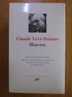 Claude Levi Strauss - Oeuvres