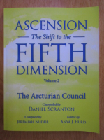 Daniel Scranton - Ascension. The Shift to the Fifth Dimension (volumul 2)