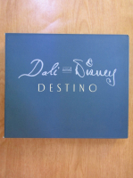 David A. Bossert - Dali and Disney. Destino. The Story, Artwork, and Friendship Behind the Legendary Film