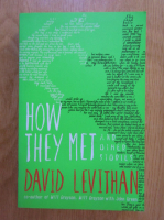 Anticariat: David Levithan - How They Met and Other Stories