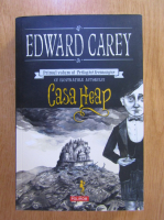 Anticariat: Edward Carey - Casa Heap