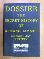 Edward Jay Epstein - Dossier. The Secret History of Armand Hammer