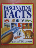 Fascinating Facts. First Questions and Answers