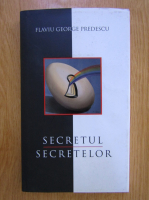 Flaviu George Predescu - Secretul secretelor