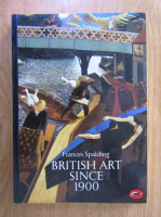 Frances Spalding - British Art Since 1900