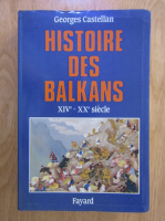 Georges Castellan - Histoire des balkans, XIV-XX siecle