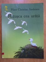 Hans Christian Andersen - Ratusca cea urata